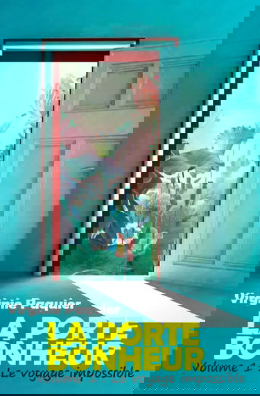 La porte bonheur: Volume 1