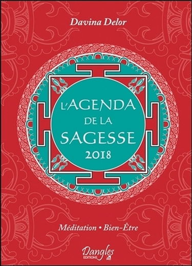 L'agenda de la sagesse 2018 : méditation, bien-être