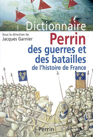 Dictionnaire Perrin des guerres et des batailles de l'histoire de France