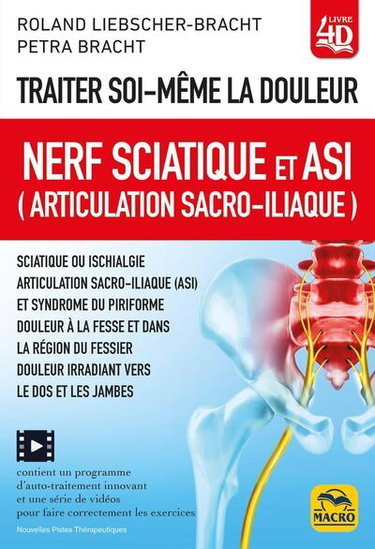 Couverture de Traiter soi-même la douleur : nerf sciatique et ASI (articulation sacro-iliaque) : sciatique ou ischialgie, syndrome du piriforme, douleur à la fesse, douleur irradiant vers le dos