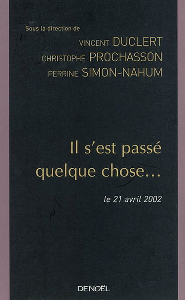 Il s'est passé quelque chose... : le 21 avril 2002