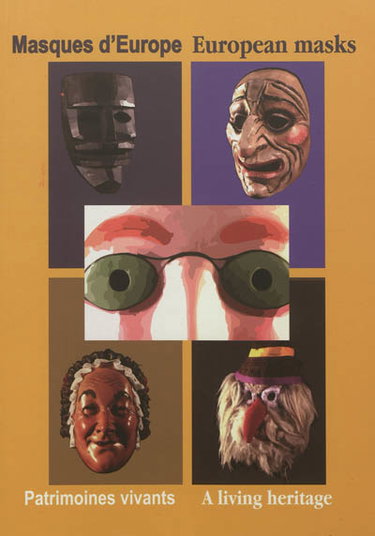 Couverture de Masques d'Europe : patrimoines vivants. European masks : a living heritage
