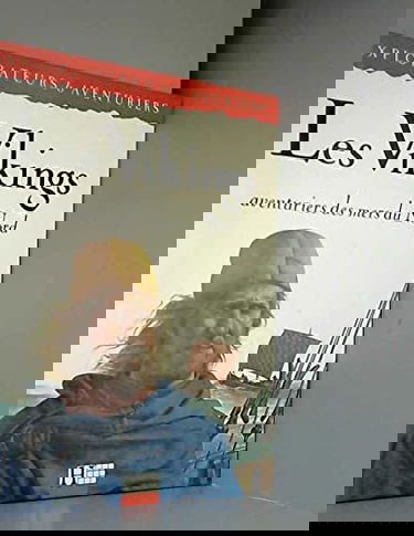 Les Vikings : aventuriers des mers du Nord