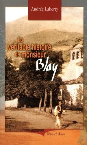 La véritable histoire de M. Blay