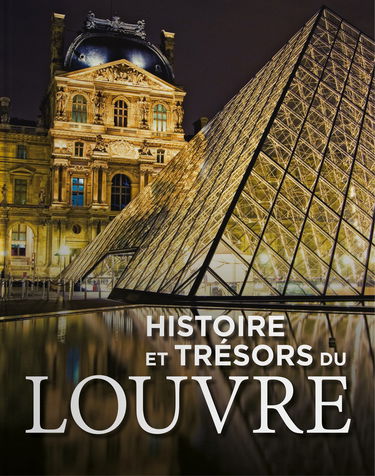 HISTOIRE ET TRESORS DU LOUVRE