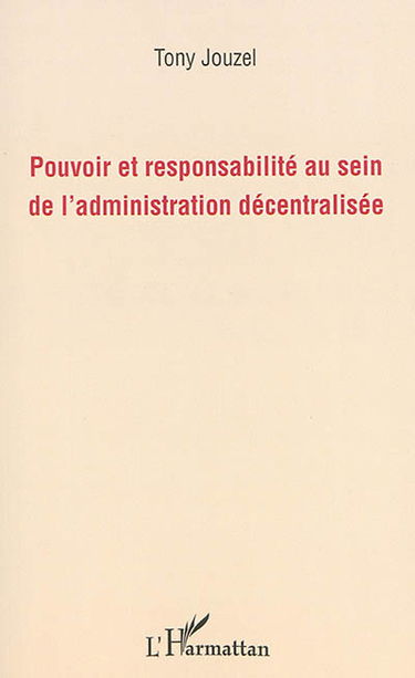 Pouvoir et responsabilité au sein de l'administration décentralisée