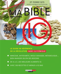 Ma bible IG : le guide de référence de la révolution index glycémique