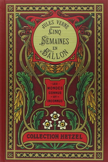 Les voyages extraordinaires. Cinq semaines en ballon : voyage de découvertes en Afrique par trois Anglais
