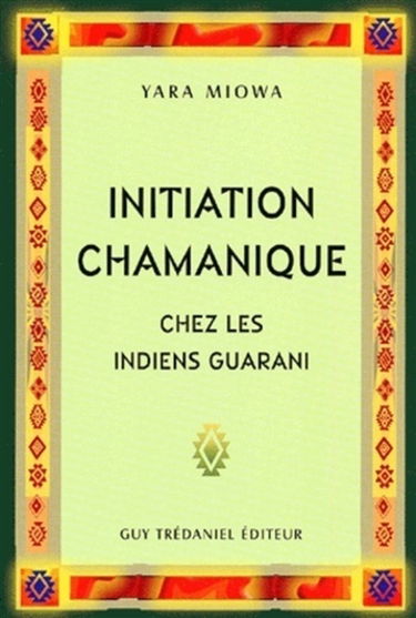 Initiation chamanique chez les indiens Guarani