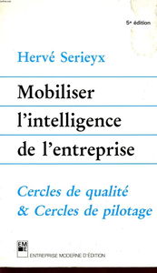 Mobiliser l'intelligence de l'entreprise : cercles de qualité, cercles de pilotage