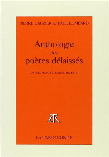 Anthologie des poètes délaissés : de Jean Marot à Samuel Beckett