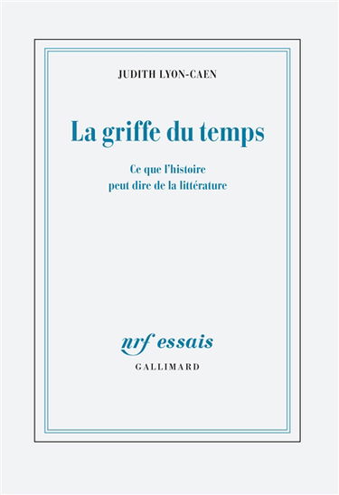 La griffe du temps : ce que l'histoire peut dire de la littérature