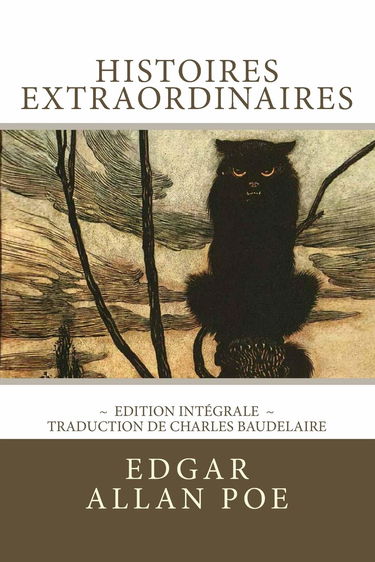 Histoires extraordinaires, édition intégrale: 36 nouvelles (Histoires extraordinaires et Nouvelles histoires extraordinaires), traduction de Baudelaire