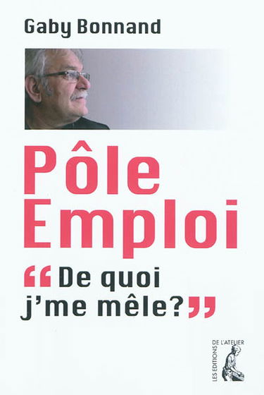 Pôle emploi : de quoi j'me mêle ?