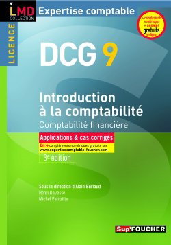 Introduction à la comptabilité, comptabilité financière, licence DCG 9 : applications & cas corrigés, 2009-2010
