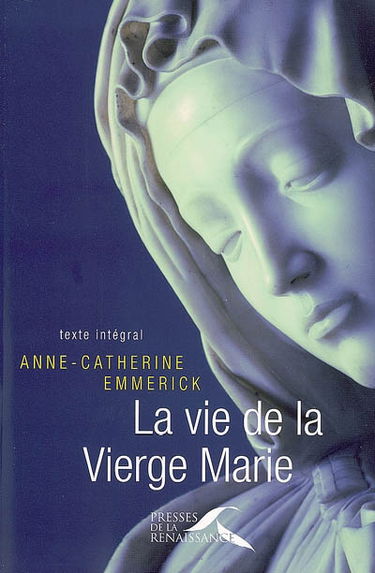 La vie de la Vierge Marie : texte intégral