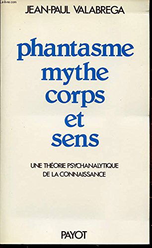 Phantasme mythe corps et sens
