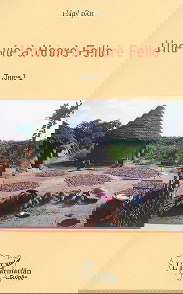 Une vie à Hoorè Fello. Vol. 1