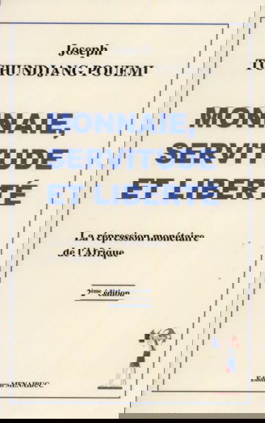 Monnaie, servitude et liberté: La répression monétaire de l'Afrique