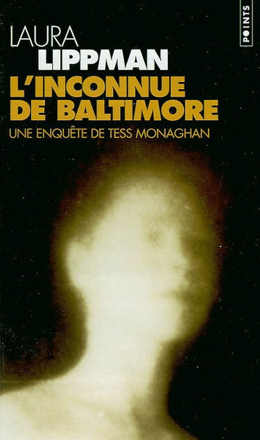 Une enquête de Tess Monaghan. L'inconnue de Baltimore