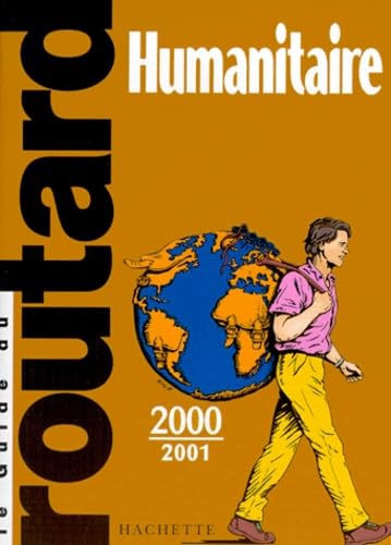 Guide du routard : Humanitaire, 2000 et 2001