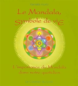 Le mandala, symbole de vie : l'importance du mandala dans notre quotidien