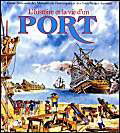 L'Histoire et la vie d'un port