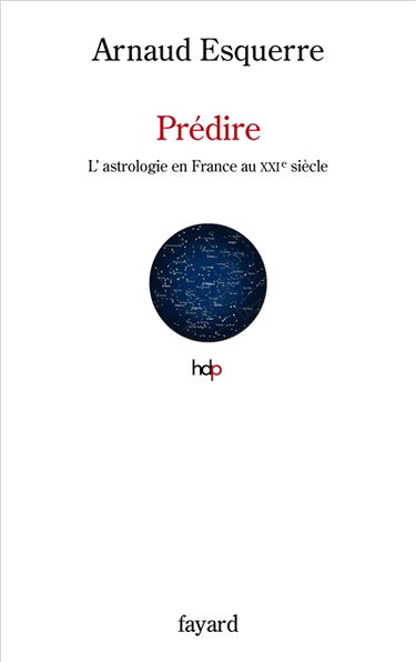 Prédire : l'astrologie au XXIe siècle en France
