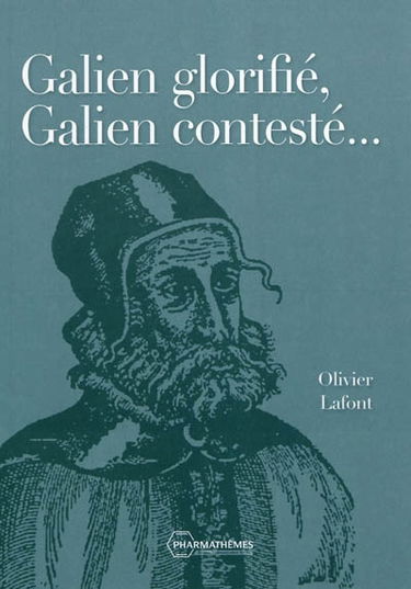 Galien glorifié, Galien contesté...