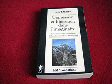 Oppression et libération dans l'imaginaire : les communautés villageoises de la côte est de Madagascar
