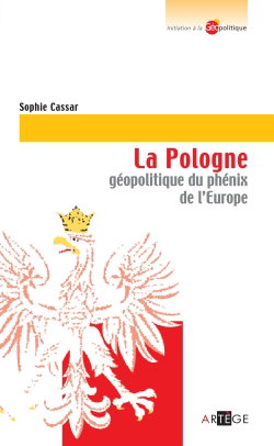 Couverture de La Pologne : géopolitique du phénix de l'Europe