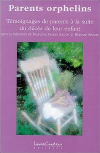 Parents orphelins : Témoignages de parents à la suite du décès de leur enfant