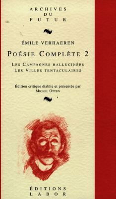 Poésie complète. Vol. 2. Les campagnes hallucinées. Les villes tentaculaires