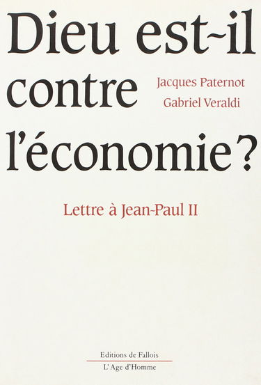 Dieu est-il contre l'économie ? : lettre à Jean-Paul II