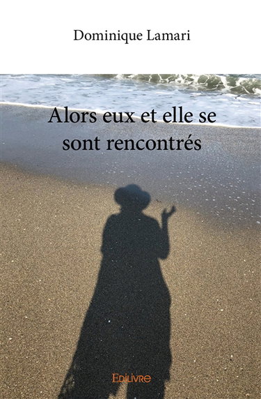 Alors eux et elle se sont rencontrés