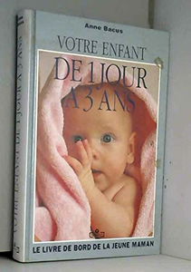 Mon enfant de 1 jour à 3 ans