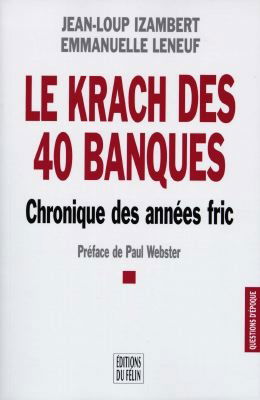 Le krach des 40 banques : chronique des années fric