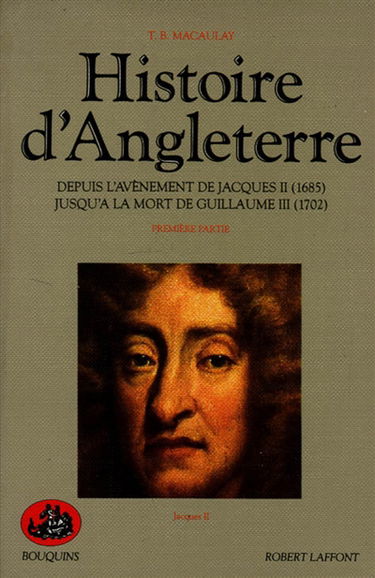 Histoire d'Angleterre : depuis l'avènement de Jacques II (1685) jusqu'à la mort de Guillaume III (1702). Vol. 1
