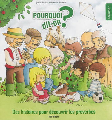 Des histoires pour découvrir les proverbes. Vol. 1