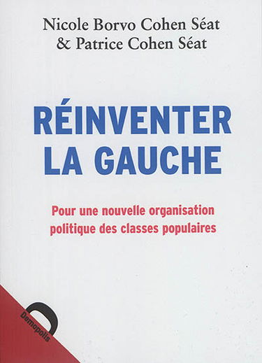 Réinventer la gauche : pour une nouvelle organisation politique des classes populaires