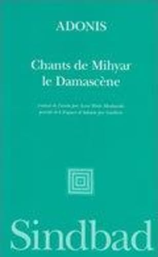 Chants de Mihyar le Damascène. L'espace d'Adonis