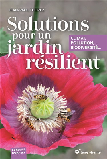 Couverture de Solutions pour un jardin résilient : climat, pollution, biodiversité...