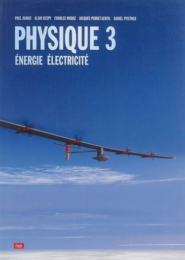 Physique. Vol. 3. Energie, électricité