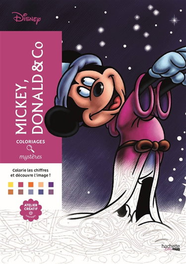 Couverture de Coloriages mystères Mickey. Mickey, Donald & Co : coloriez les chiffres et découvrez l'image !