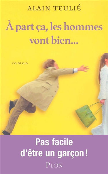 A part ça, les hommes vont bien