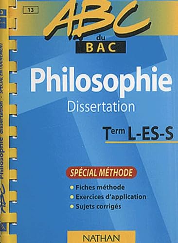 Philosophie, dissertation, terminales L, ES, S : spécial méthode
