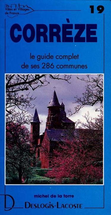 Corrèze : histoire, géographie, nature, arts