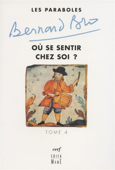 Les paraboles. Vol. 4. Où se sentir chez soi ?