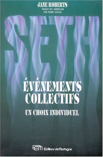 Seth, événements collectifs - Un choix individuel