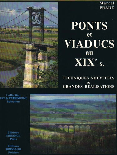 Ponts et viaducs au XIXe siècle : techniques nouvelles et grandes réalisations françaises